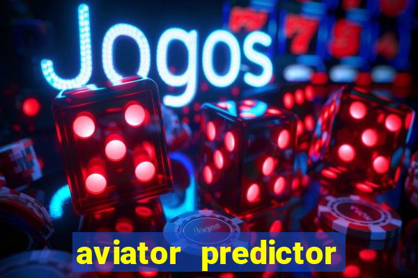 aviator predictor v4.0 download